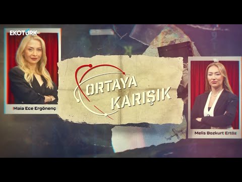 Maia Ece Ergönenç | Melis Bozkurt Ertöz | Prof. Dr. Sevil Atasoy | Ortaya Karışık