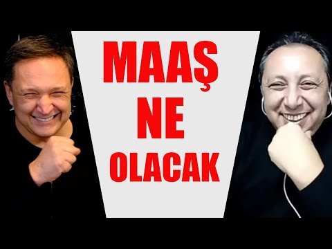 MAAŞ NE OLACAK