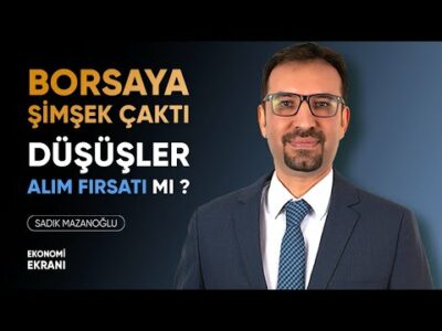 Borsaya Şimşek Çaktı | Düşüşler Alım İçin Fırsat Mı ? | Sadık Mazanoğlu | Ekonomi Ekranı