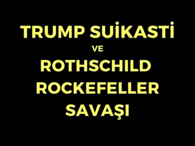 Trump Suikasti ve Rothschild Rockefeller Savaşı - Dünyanın Haberi 432 - 14.07.2024
