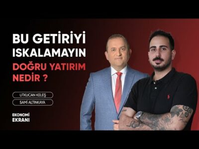 Bu Getiriyi Iskalamayın | Doğru Yatırım Nedir ? | Utkucan Keleş | Ekonomi Ekranı