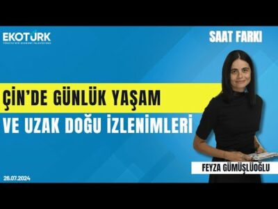 Çin'de günlük yaşam ve Uzak Doğu izlenimleri | Dr. Hasan Aydın | Feyza Gümüşlüoğlu | Saat Farkı