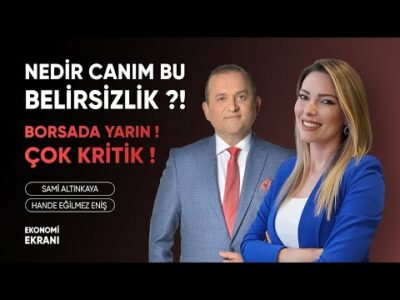 Borsa İçin Yarın Çok Kritik ! Nedir Canım Bu Belirsizlik ? | Hande Eğilmez Eniş | Ekonomi Ekranı