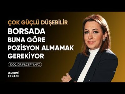 Dikkat! Borsada Buna Göre Pozisyon Almamak Gerekiyor | Filiz Eryılmaz | Ekonomi Ekranı