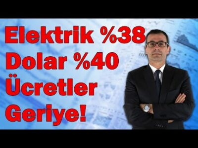 Elektrik %38, Dolar %40! Ücretler Geriye!