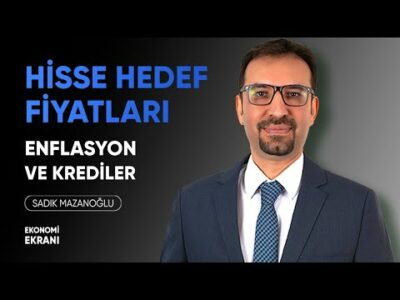 Hisse Hedef Fiyatları | Sadık Mazanoğlu | Ekonomi Ekranı