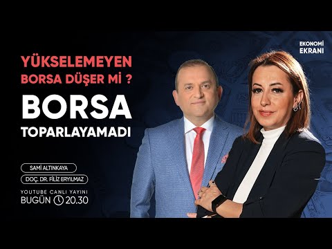 Borsa Toparlayamadı | Filiz Eryılmaz | Ekonomi Ekranı