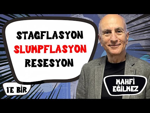 Hangi çöküş senaryosu bizi bekliyor? | Stagflasyon, slumpflasyon, resesyon | Mahfi Eğilmez