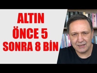 ALTIN ÖNCE 5 SONRA 8 BİN