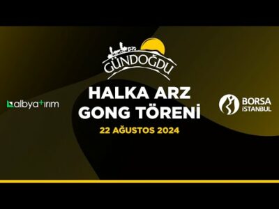 "Gündoğdu" Halka Arz Gong Töreni