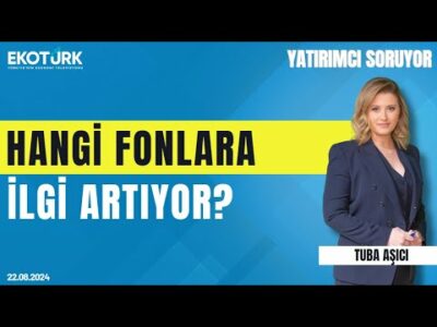 Hangi fonlara ilgi artıyor? | Prof. Serra E. Sarıoğlu | Yatırımcı Soruyor