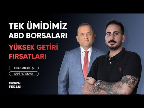 Yüksek Getiri Fırsatları | Tek Ümidimiz ABD Borsaları | Utkucan Keleş | Ekonomi Ekranı