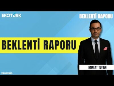 Murat Tufan | Helin Çelik | Beklenti Raporu