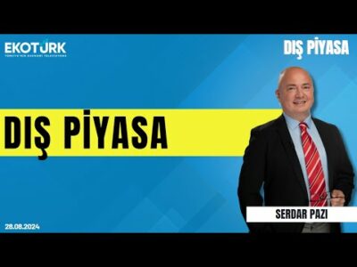 Serdar Pazı | Dış Piyasa