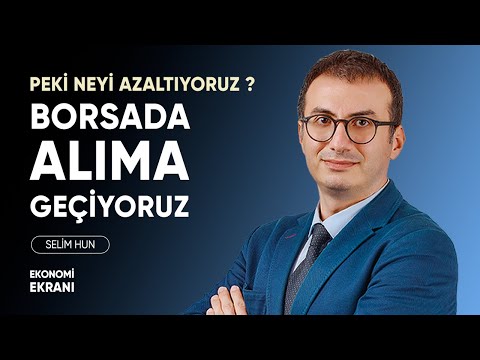 Borsada Payımızı Artırıyoruz | Portföy Dağılımı | Selim Hun | Ekonomi Ekranı