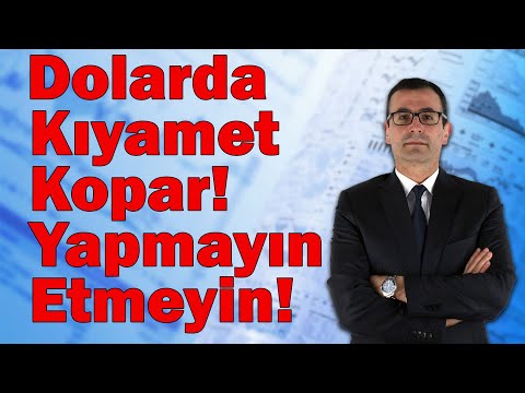 Dolarda Kıyamet Kopar!! Yapmayın, Etmeyin!!