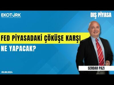 Fed piyasadaki çöküşe karşı ne yapacak? | Eda Karadağ | Dış Piyasa