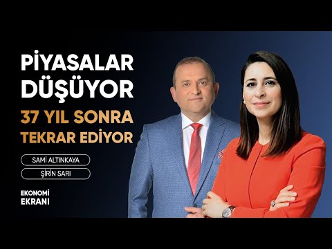 Bütün Piyasalar Düşüyor | 37 Yıl Sonra Tekrar Ediyor | Şirin Sarı | Ekonomi Ekranı