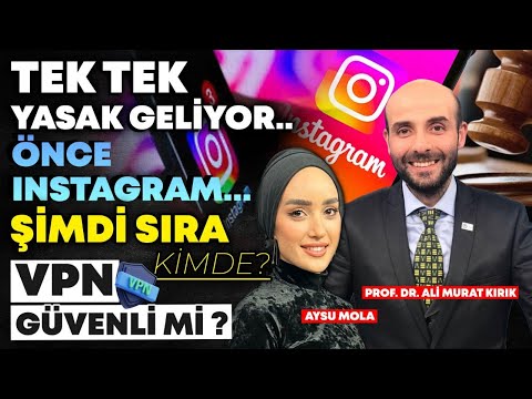 INSTAGRAM NE ZAMAN AÇILACAK? VPN HAKKINDA TÜM BİLİNMEYENLER I AYSU MOLA & PROF. DR ALİ MURAT KIRIK