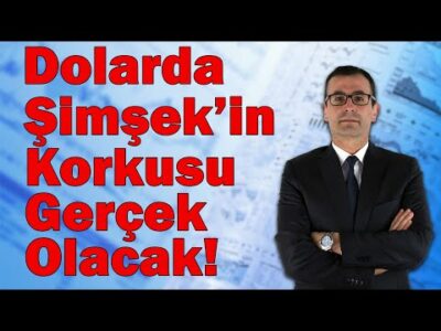 Dolarda Şimşek'in Korkusu Gerçek Oluyor! Borsa ve Altında Ne Oluyor?