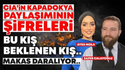 CIA NEDEN KAPADOKYA’YI PAYLAŞTI? TÜRKİYE’DE İLK KEZ! Yeni Senaryonun Şifre ve Detayları..