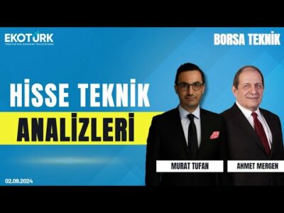 Borsa Teknik | Ahmet Mergen | Murat Tufan | 02.09.2024
