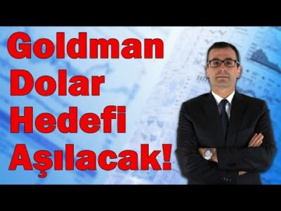 Goldman Dolar Hedefi Aşılacak / %50-%100 Getirileri Olacak Şirketler! / Altında Kritik Seviyeler!