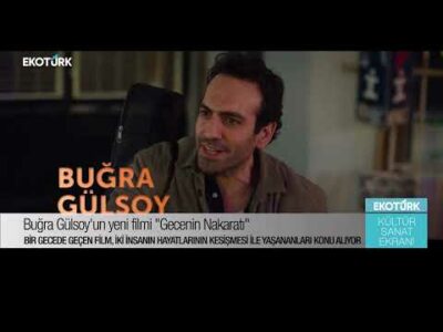 Buğra Gülsoy'un yeni filmi "Gecenin Nakaratı