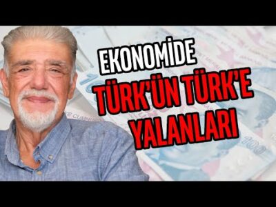 Ekonomide Türk’ün Türk’e yalanları | Atilla Yeşilada