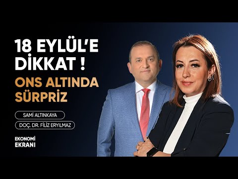 Ons Altında Sürpriz | 18 Eylül'e Dikkat | Filiz Eryılmaz | Ekonomi Ekranı