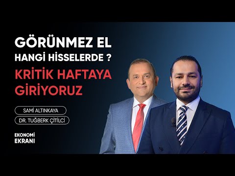 Görünmez El Hangi Hisselerde ? | Kritik Haftaya Giriyoruz | Dr. Tuğberk Çitilci | Ekonomi Ekranı