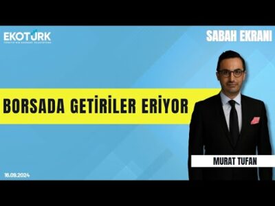 Borsada getiriler eriyor | Murat Tufan | Sabah Ekranı 16.09.2024