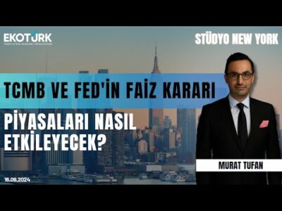 TCMB ve Fed'in faiz kararı piyasaları nasıl etkileyecek? | Stüdyo New York | Murat Tufan