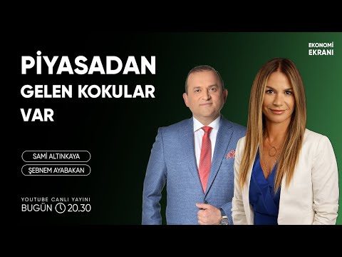 Piyasadan Gelen Kokular Var | Şebnem Ayabakan | Ekonomi Ekranı