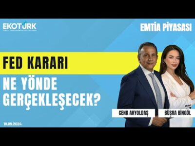 Fed kararı ne yönde gerçekleşecek? | Cenk Akyoldaş | Büşra Bingöl | Emtia Piyasası