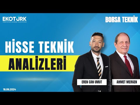 Borsa Teknik | Ahmet Mergen | Eren Can Umut | 18.09.2024