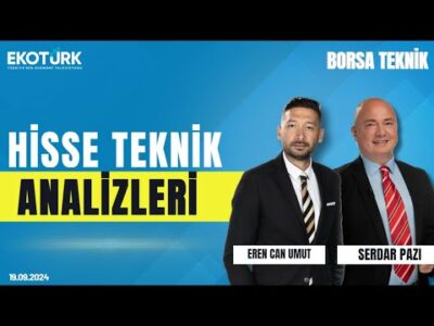 Borsa Teknik | Serdar Pazı | Eren Can Umut | 19.09.2024