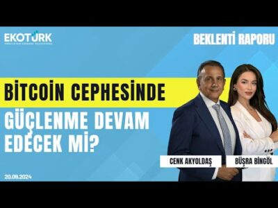 Bitcoin cephesinde güçlenme devam edecek mi? | Cenk Akyoldaş | Büşra Bingöl | Beklenti Raporu