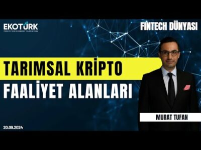 Tarımsal kripto faliyet alanları | Fintech Dünyası | Murat Tufan