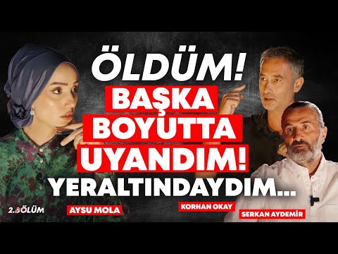 “ÖLDÜM, UYANDIM! METAFİZİK VARLIKLARI GÖRDÜM” Metafizik Boyutta Neler Yaşadı? | Aysu Mola