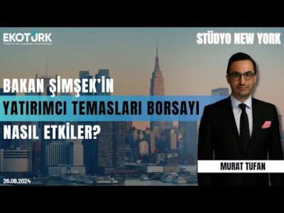 Bakan Şimşek’in yatırımcı temasları borsayı nasıl etkiler? | Stüdyo New York | | Murat Tufan