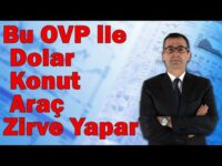 Bu OVP İle Dolar, Konut, Araç Zirve Yapar!!!