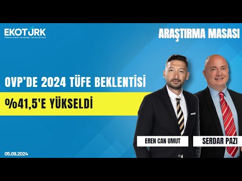 Araştırma Masası | Eren Can Umut | Serdar Pazı (05.09.2024)