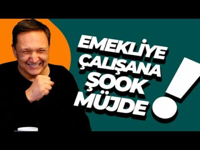 EMEKLİYE ÇALIŞANA ŞOKK MÜJDEEE