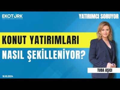 Konut yatırımları nasıl şekilleniyor? | Dr. Ahmet Büyükduman | Tuba Aşıcı | Yatırımcı Soruyor