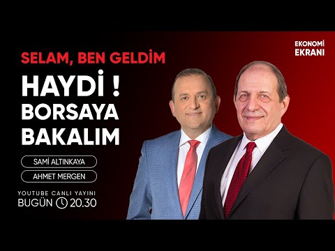 Selam, Ben Geldim | Ahmet Mergen | Ekonomi Ekranı