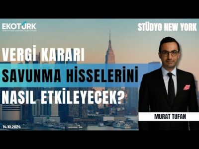 Vergi kararı savunma hisselerini nasıl etkileyecek? | Stüdyo New York | Ahmet Mergen | Murat Tufan