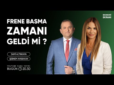 Frene Basma Zamanı Geldi Mi ? | Şebnem Ayabakan | Ekonomi Ekranı