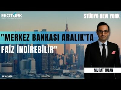 "Merkez Bankası Aralık'ta faiz indirebilir" | Stüdyo New York | Kaan Nazlı | Murat Tufan