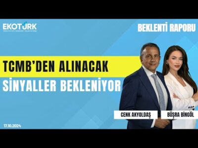 TCMB’den alınacak sinyaller bekleniyor | Cenk Akyoldaş | Büşra Bingöl | Beklenti Raporu